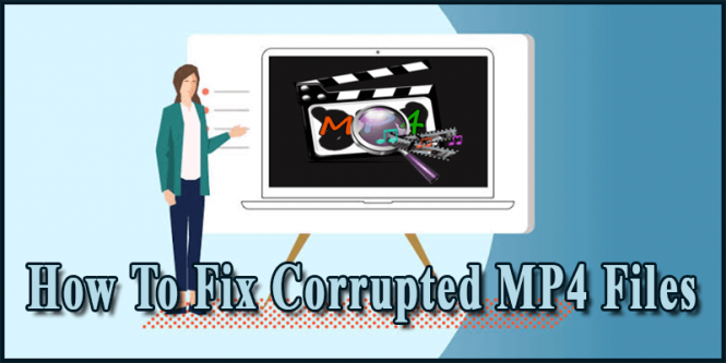 Repair MP4 Video File - Fix Corrupted MP4 Videos In 3 Easy Ways