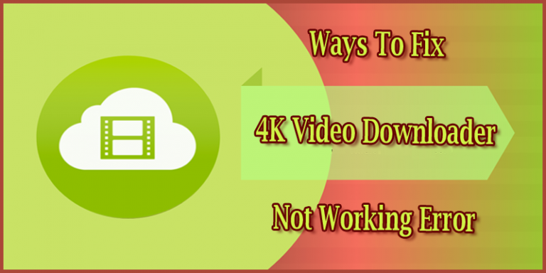 4k video downloader stopped working