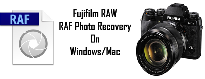 Fujifilm Camera Photo Recovery: Recover Deleted/Corrupted RAF RAW Images