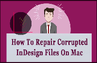 Repair-Corrupted-InDesign-Files-On-Mac