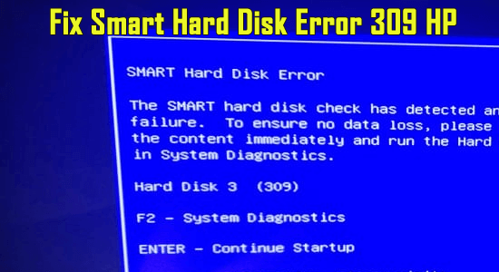 How To Fix Smart Hard Disk Error 309 Hp 7 Ways 