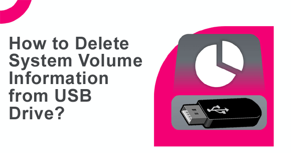 How to Delete System Volume Information from USB Drive